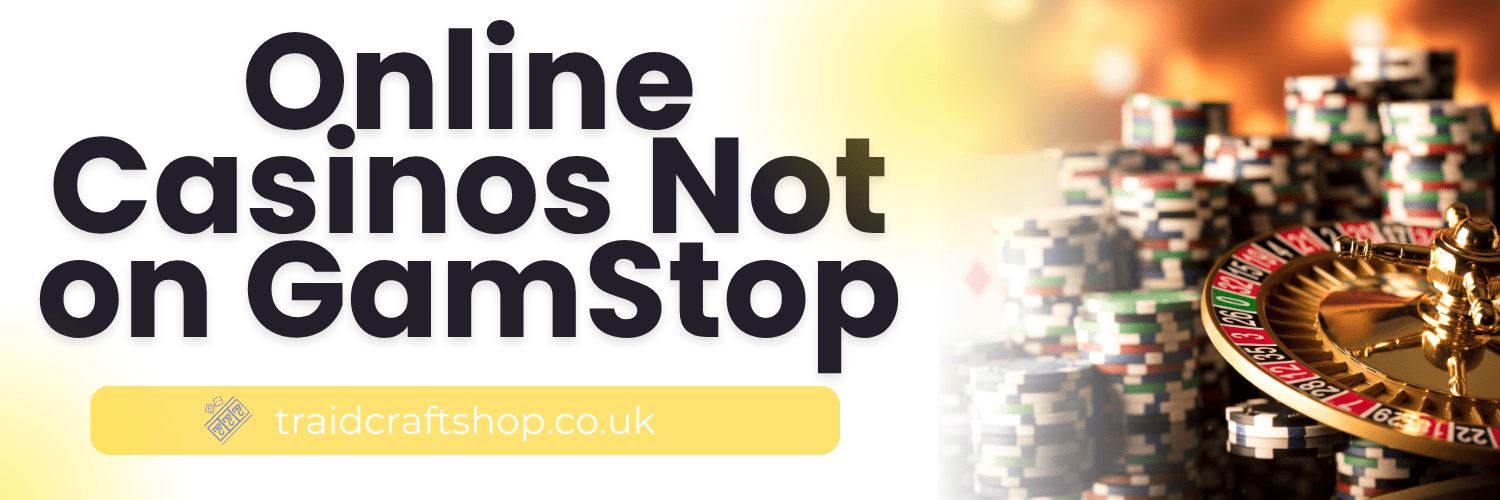 Exploring UK Sites Not Registered with GamStop -1969256870 Exploring UK Sites Not Registered with GamStop -1969256870